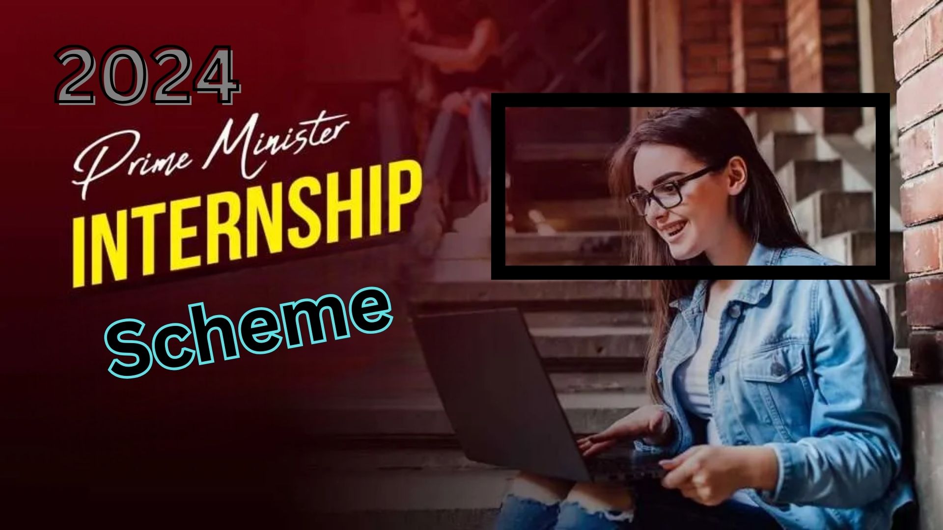 PM Internship Scheme 2024: A Step-by-Step Guide to Registration and Eligibility